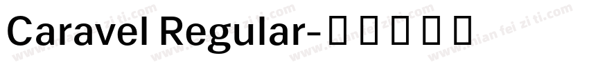 Caravel Regular字体转换